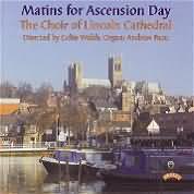 Matins For Ascension Day / Post, Walsh, Lincoln Cathedral with Finzi's God is Gone Up
